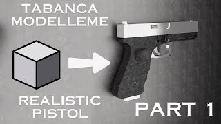 BLENDER'DA GERÇEKÇİ TABANCA MODELLEME - BÖLÜM 1 // REALISTIC PISTOL - PART 1