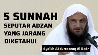 5 Sunnah Seputar Adzan - Syaikh Abdurrazzaq Al Badr