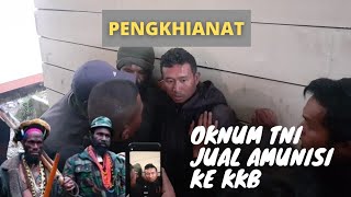 PENGHIANAT! OKNUM TNI JUAL AMUNISI KE KKB