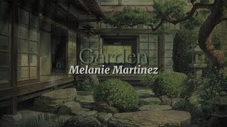 Garden [lyrics] // Melanie Martinez