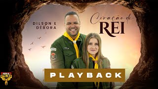 PLAYBACK| CORAÇÃO DE REI |  @dilsonedebora  |  NAÇÃO DE LENÇO