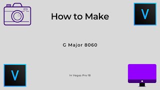 How To Make G Major 8060 l Vegas Pro 18