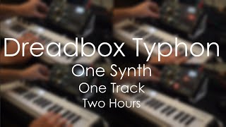 Dreadbox Typhon - One Synth, One Track, Two Hours