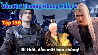 Đấu Phá Thương Khung Phần 5 Tập 136 Thuyết Minh Vietsub | Tiêu Viêm Đại Náo Hài Cốt Sơn Mạch