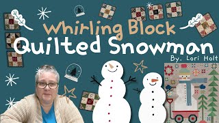 Sew Along Quilted Snowman Quilt Kit by Lori Holt -  Whirling blocks tutorial