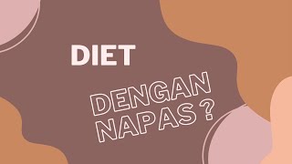 Nafas dapat membantu program diet ?