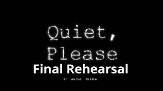 Quiet Please: Final Rehearsal