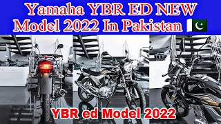 YBR ed model 2022 | yamaha ybr ed new model 2022 |Yamaha ybr ed in pakistan | YBR New Model 2022