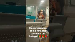 Portugal 🇵🇹 mãe desesperada porque filha passa mal e não e atendida fazem pouca causa dos imigrantes