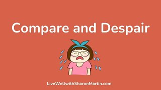 Compare and Despair