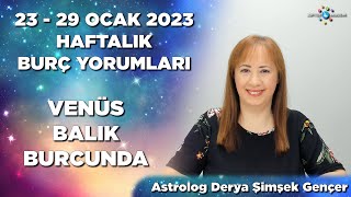 Venüs Balık Burcunda, 23 - 29 Ocak 2023 Haftalık Burç Yorumları