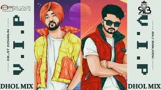 Vip Dhol Mix Raj Ranjodh X Diljit Dosanjh Ft.Dj Navi (BMCPRODJS)