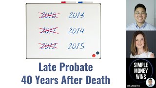 E265 Late Probate 40 Years After Death