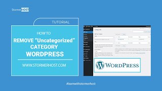 How to remove the "Uncategorized" category from WordPress | StormerHost.com