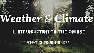 WIYH| Weather & Climate: Episode 1| Introduction to the topic