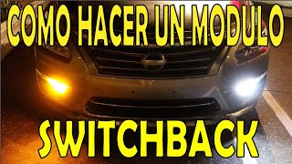 ✅ COMO HACER UN MODULO DE CONMUTACION SWITCHBACK INTERMITENTE Y DRL ✅