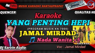 Jamal Mirdad - Yang Penting Hepi Karaoke Nada Wanita