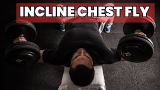 How to perform INCLINE DUMBBELL CHEST FLYS