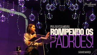 VOCÊ PRECISA ROMPER OS PADRÕES | Prª Rayssa Moura | Igreja Recomeçar