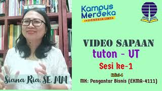 Video Sapaan Tuton Sesi-1 Pengantar Bisnis EKMA411 (Ed-4), Siana Ria, SE, MM - Universitas Terbuka