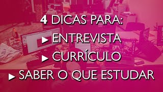 4 DICAS ALEATÓRIAS para CV, ESTUDOS E ENTREVISTA!