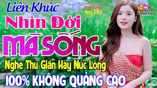 NHÌN ĐỜI MÀ SỐNG ➤ BOLERO TUYỂN CHỌN ĐẶC BIỆT HAY - LK Rumba Trữ Tình Hải Ngoại Nghe Cực Êm Tai