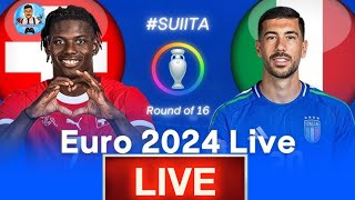 🔴 LIVE||Switzerland vs Italy||UEFA Euro 2024 Round of 16||Watch UEFA Euro 2024||Live Streaming