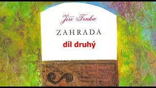 ZAHRADA - JIŘÍ TRNKA - druhý díl