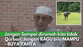 BUYA YAHYA Ajak kita BERQURBAN Setiap TAHUN Bagi yang MEMBUTUHKAN!