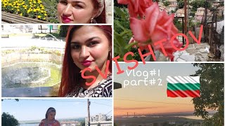 My First VLOG| Bulgaria | Svishtov | VLOG #1 part 2 | Nevvbeauty⚘