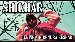 SHIKHAR- Jenish x Birendra Keshari | Official Music Video