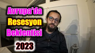 Avrupa'da 2023 Yılı İçin Resesyon Beklentisi