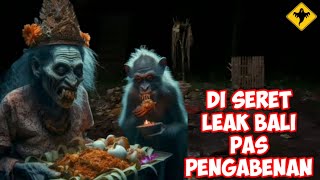 leak bali paling seram di setra bungaya karangasem