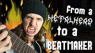 From a METALHEAD 🤘 to a BEATMAKER 🎹 | My story