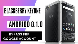 BlackBerry Keyone FRP/Google Verification lock Bypass Android 8.1 Quick Method 100% Work without PC.