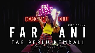 DJ Farani Tak Perlu Kembali - FDJ Ovy DanceMix