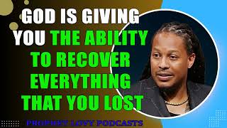 God Is Giving You the Ability to Recover Everything that You Lost~Prophet Lovy