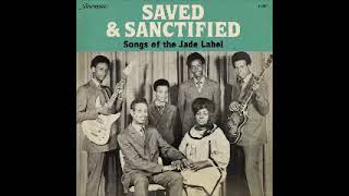 Various – Saved & Sanctified   Songs Of The Jade Label 60's Funk Soul Gospel Music Album Compilation