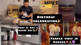 Part 2: Collect key for Our new home 🏡🇨🇦| Birthday Celebrations & Went to Temple for Blessings🕉️