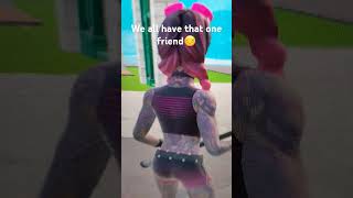 We all have that one friend😔 @Ngx_hon3y #shorts #short #fortnite #funny #comedy #meme #lol #fyp