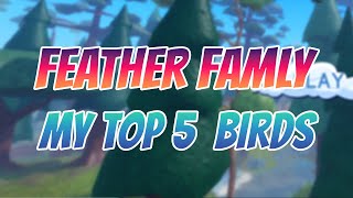 MY TOP 5 BIRDS IN FEATHER FAMILY *ROBLOX