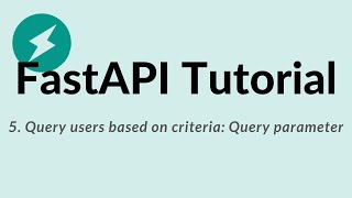 FastAPI Python Tutorial - 5: Query users based on criteria: Query parameter