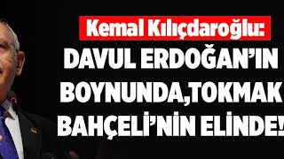 Kılıçdaroğlu: ‘Tokmak Bahçeli’nin elinde!