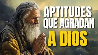 Las 7 APTITUDES que AGRADAN a Dios | Practícalas