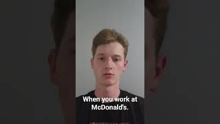 Only people who work at McDonald's understand.