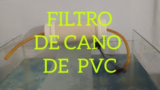 FILTRO DE CANO DE PVC CASEIRO PASSO A PASSO