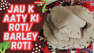 Barley Roti| Jau k aaty ki Roti recipe| Zaki Nagar #zakinagar #desi #farm #food