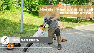 Tips van Ruben - Hoe stel je het toerental in bij de Stihl KMA 135R?