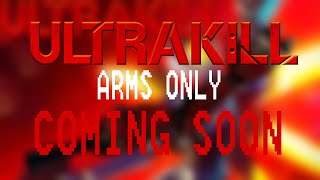 ULTRAKILL arms only (trailer)