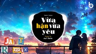 Vừa Hận Vừa Yêu Remix - Trung Tự x JayT | Nên Xin Em Đừng Phản Bội Anh TikTok Remix